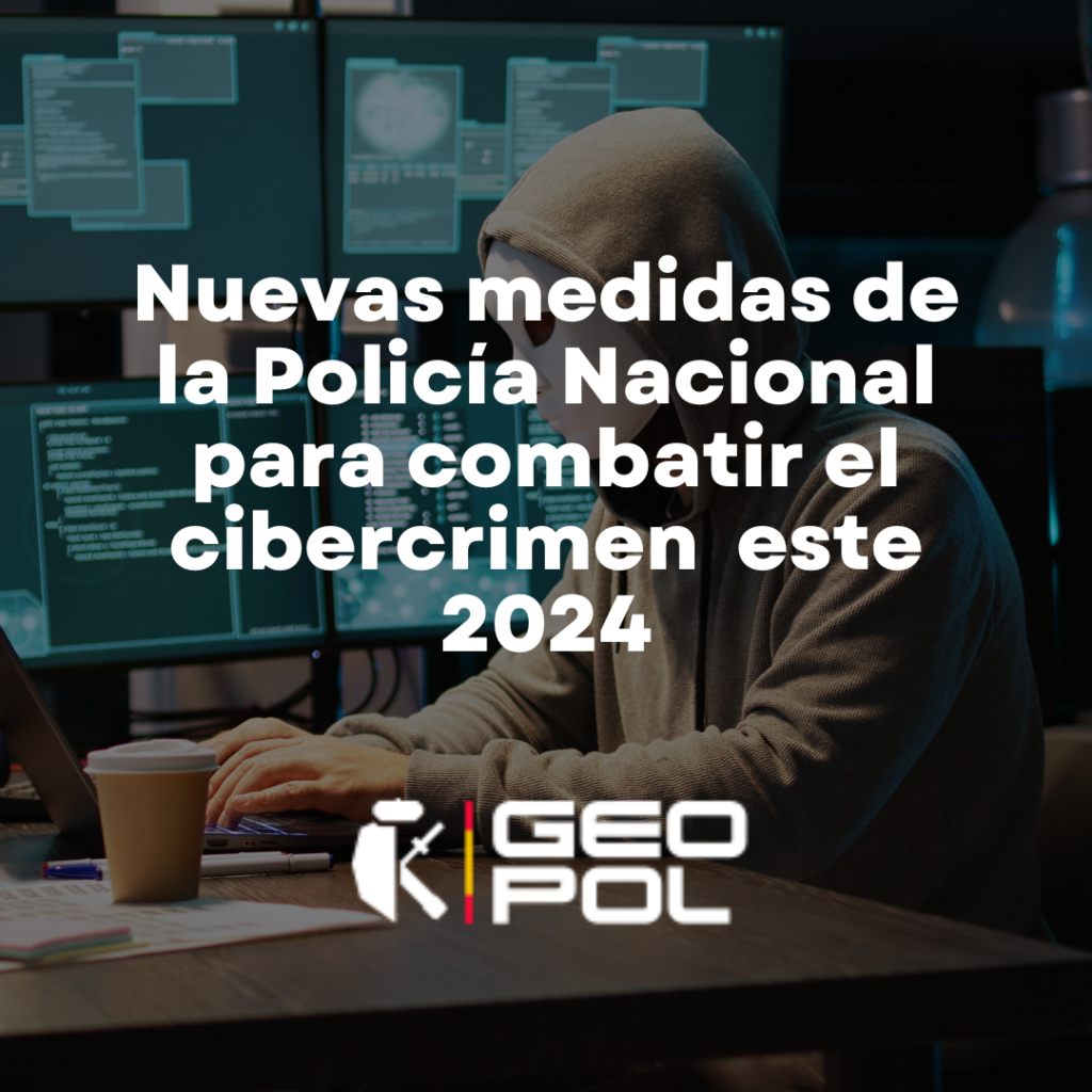 medidas de la policía nacional para combatir el cibercrimen este 2024