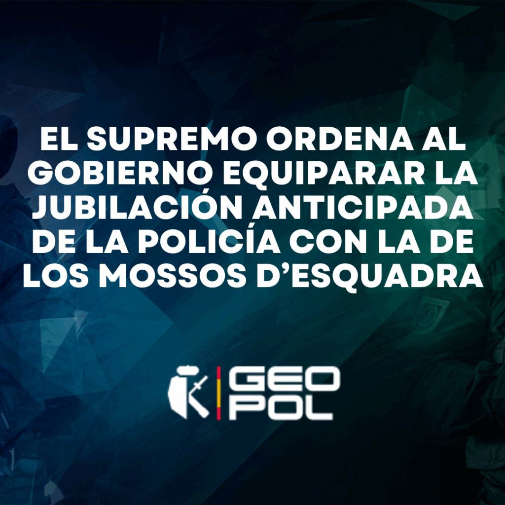 El Supremo ordena al Gobierno equiparar la jubilación anticipada de la Policía con la de los Mossos d’Esquadra