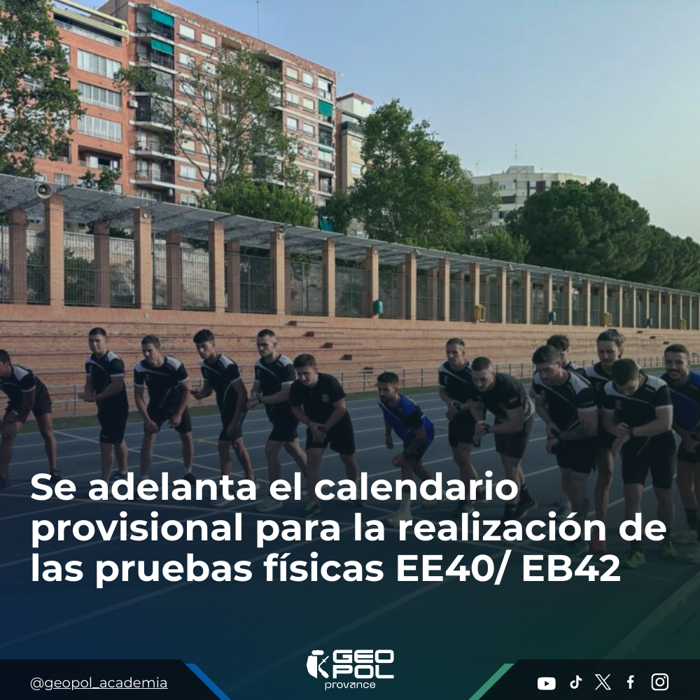 Se adelanta el calendario provisional para la realización de las pruebas físicas EE40/ EB42