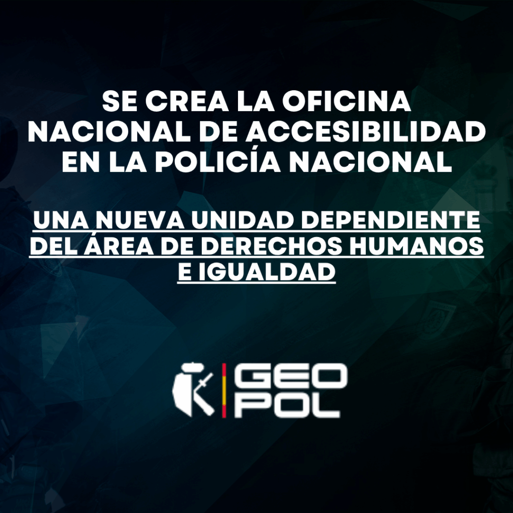 se crea la oficina nacional de la accesibilidad en la policia nacional